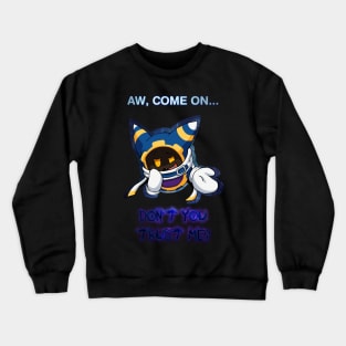 Don't You Trust Me? Crewneck Sweatshirt